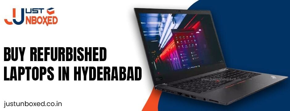 Buy Refurbished Laptops in Hyderabad Without Compromising Quality